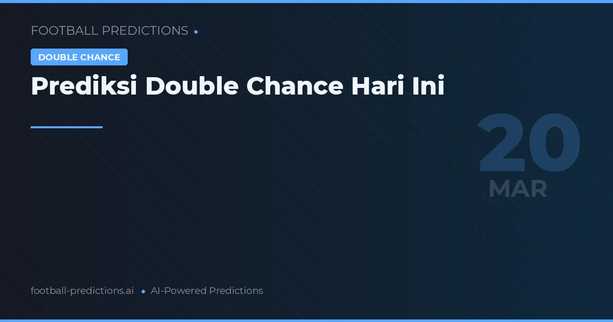 Prediksi Double Chance Hari Ini