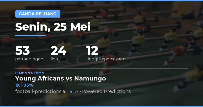 Prediksi Double Chance Hari Ini 25 Mei 2026