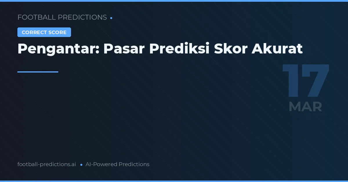Pengantar: Pasar Prediksi Skor Akurat