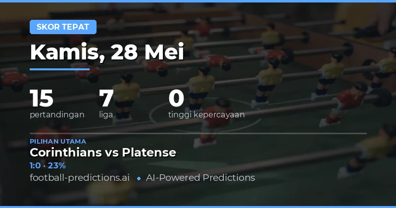 Prediksi Skor Akurat Hari Ini 28 Mei 2026