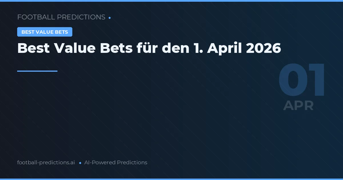 Best Value Bets für den 1. April 2026