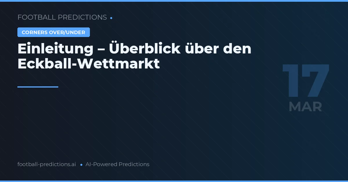 Einleitung – Überblick über den Eckball-Wettmarkt