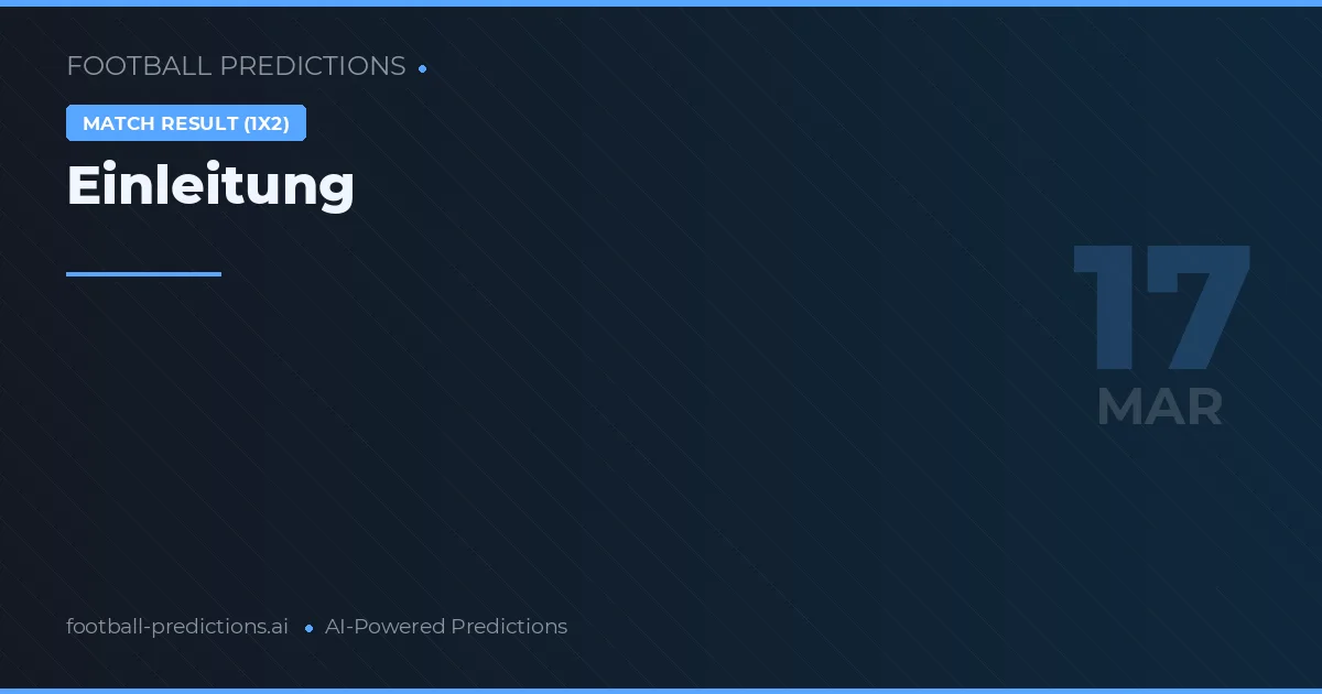 Endergebnis Vorhersagen 17 März 2026