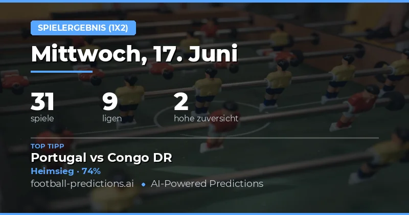 Top 1X2 Tipps für den 17. Juni 2026