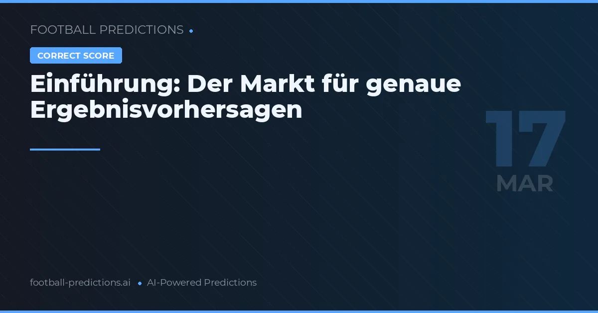 Einführung: Der Markt für genaue Ergebnisvorhersagen