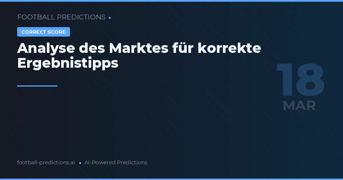 Analyse des Marktes für korrekte Ergebnistipps