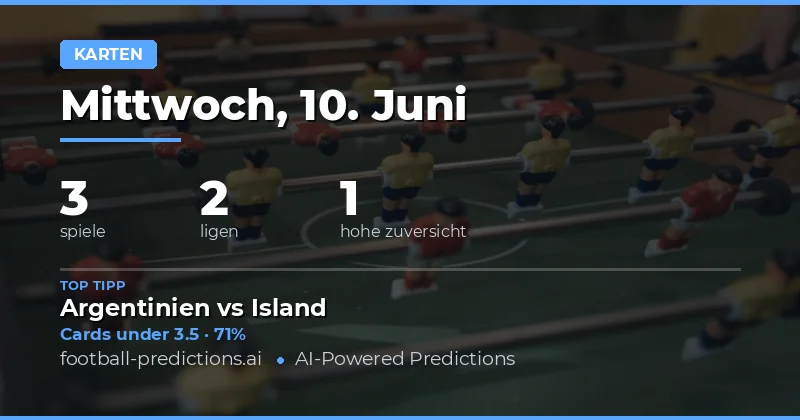 Top Yellow Cards O/U Picks für den 10. Juni 2026