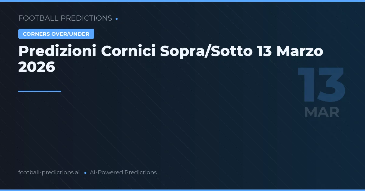 Predizioni Cornici Sopra/Sotto 13 Marzo 2026