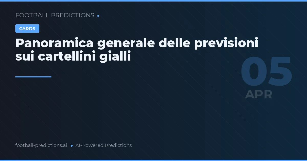 Panoramica generale delle previsioni sui cartellini gialli