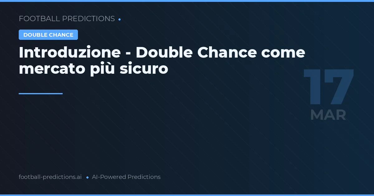 Introduzione - Double Chance come mercato più sicuro