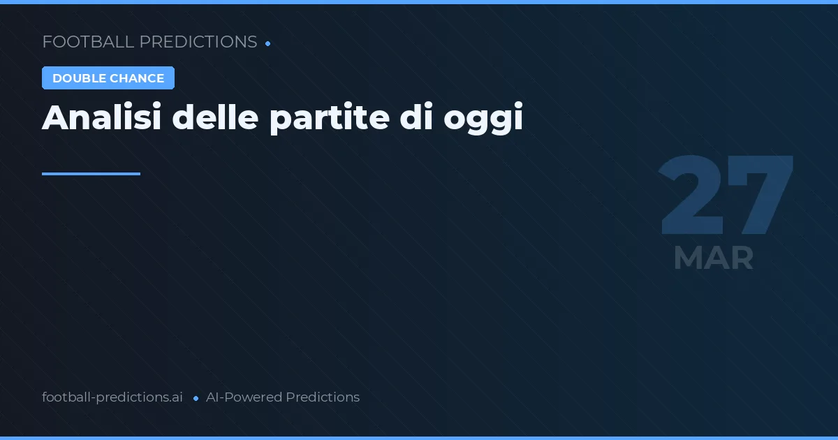 Analisi delle partite di oggi