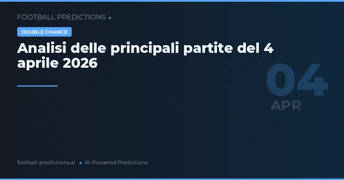 Analisi delle principali partite del 4 aprile 2026