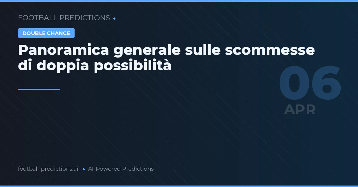 Panoramica generale sulle scommesse di doppia possibilità