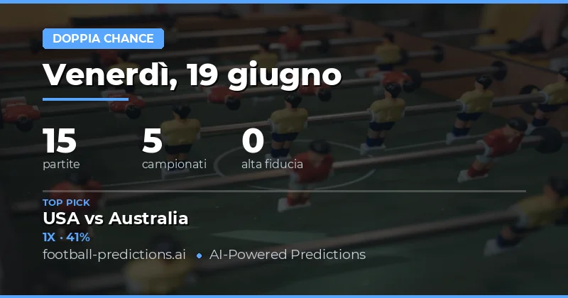 Panoramica Double Chance: 19 Giugno 2026
