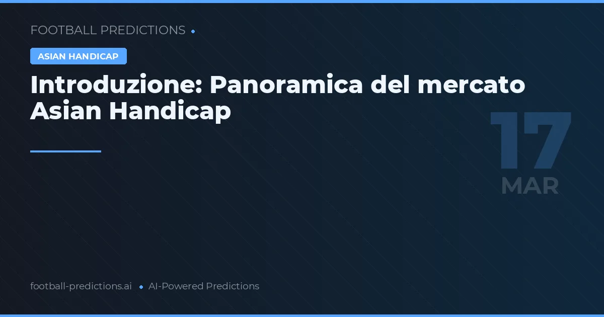 Introduzione: Panoramica del mercato Asian Handicap