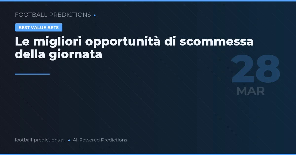 Le migliori opportunità di scommessa della giornata