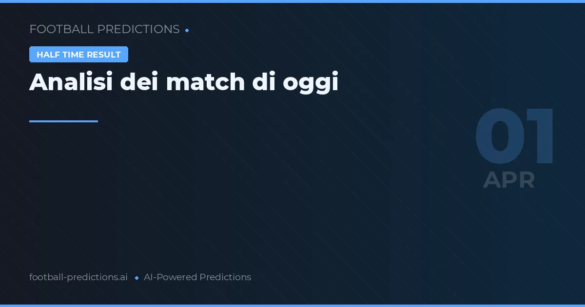 Analisi dei match di oggi
