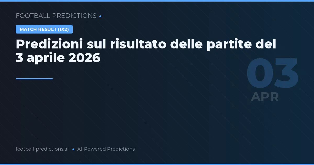 Predizioni sul risultato delle partite del 3 aprile 2026