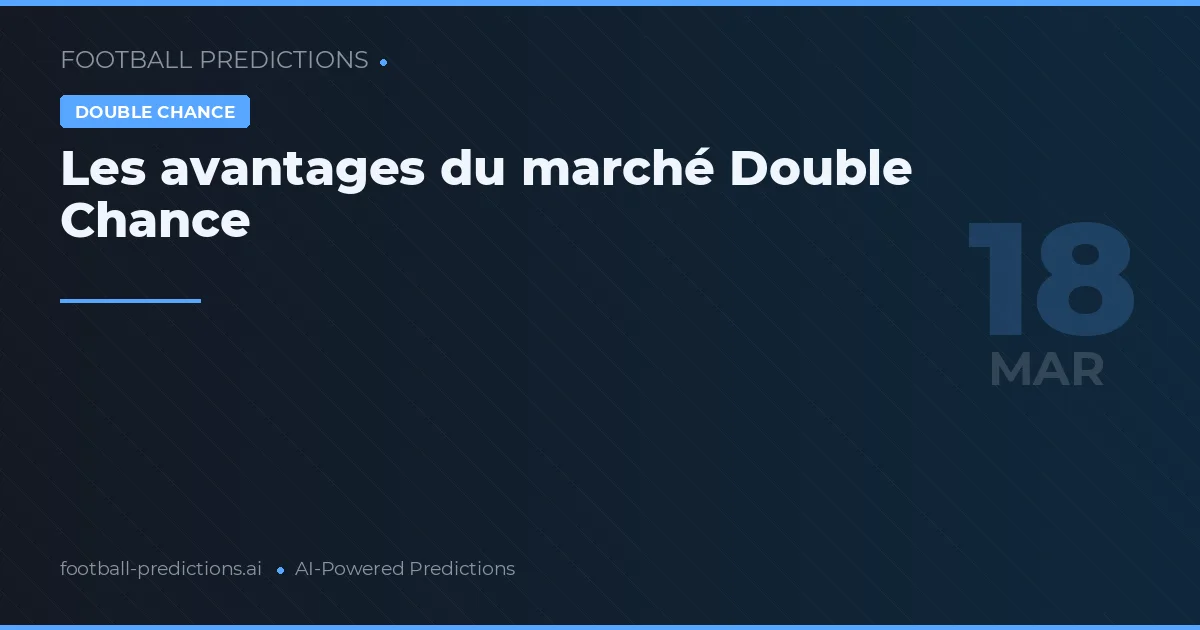 Les avantages du marché Double Chance