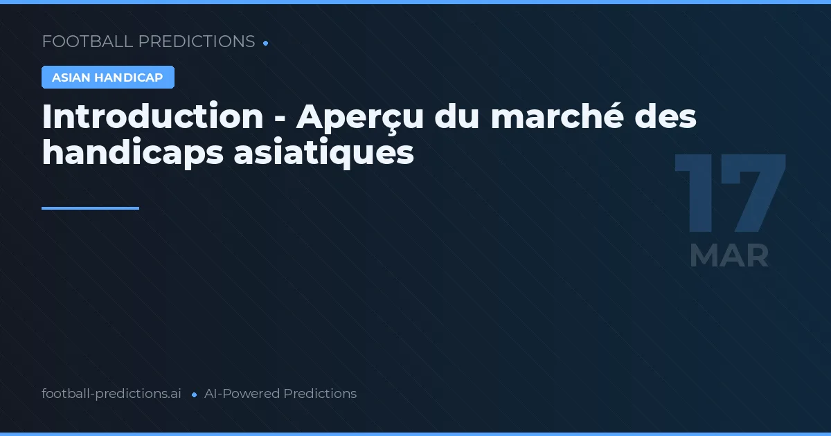 Handicap asiatique: pronostics 17 mars 2026