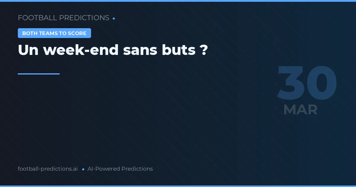 Un week-end sans buts ?