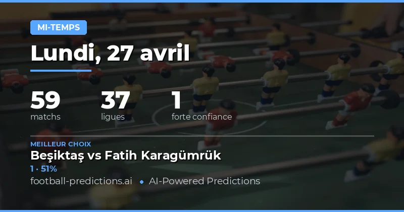 Mi-temps — Pronostics & Conseils Foot — Lundi, 27 avril, 2026