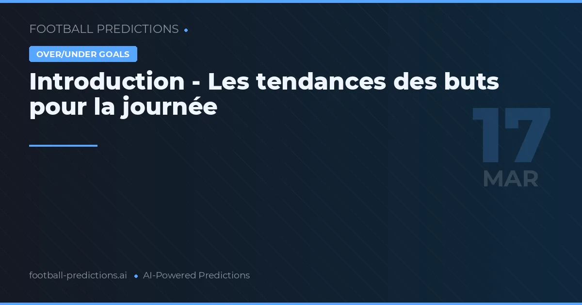 Plus/Moins de buts: pronostics 17 mars 2026