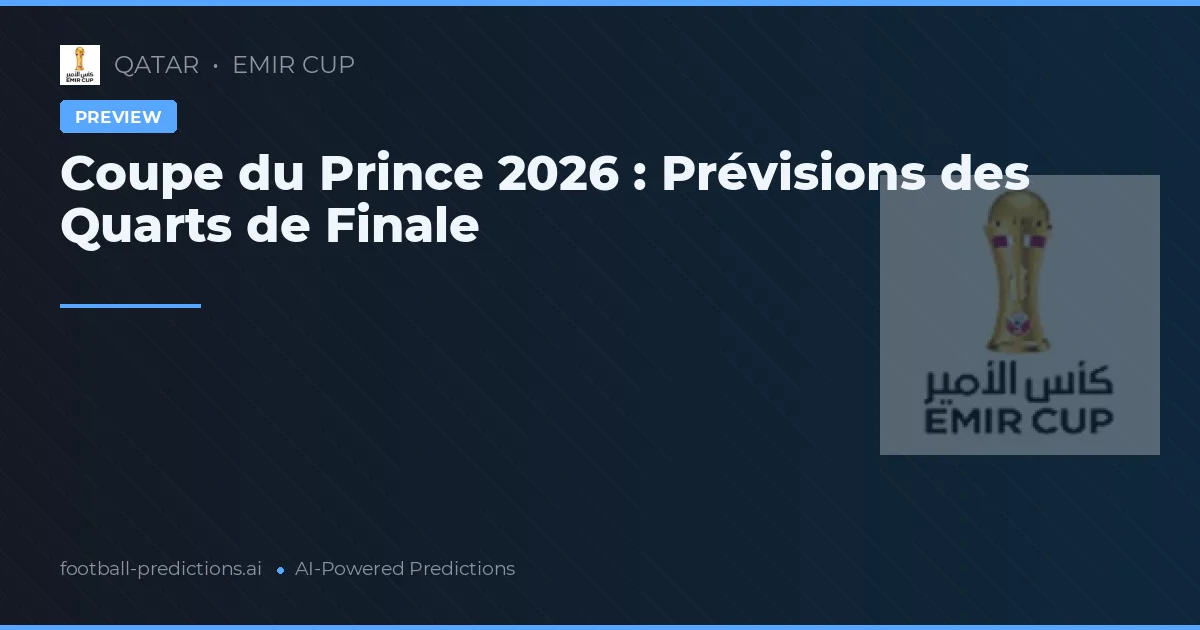 Coupe du Prince 2026 : Prévisions des Quarts de Finale