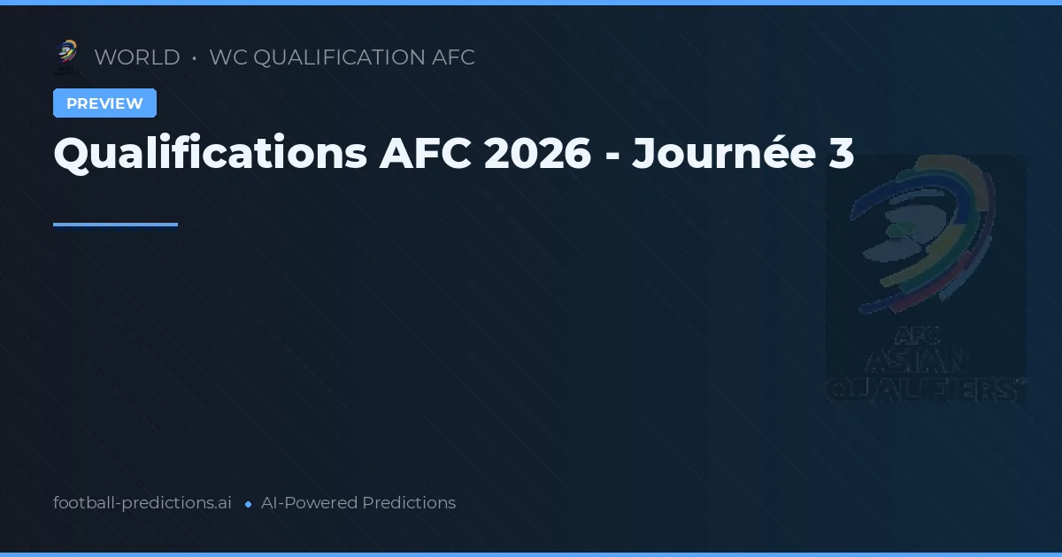 Qualifications AFC 2026 - Journée 3