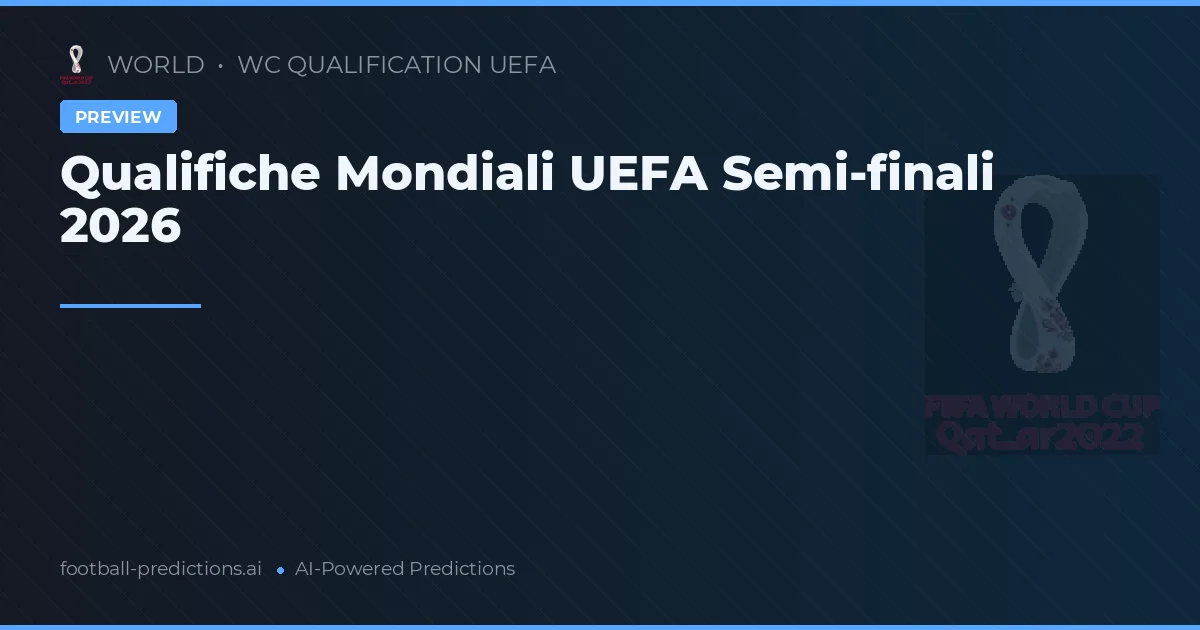 Qualifiche Mondiali UEFA Semi-finali 2026