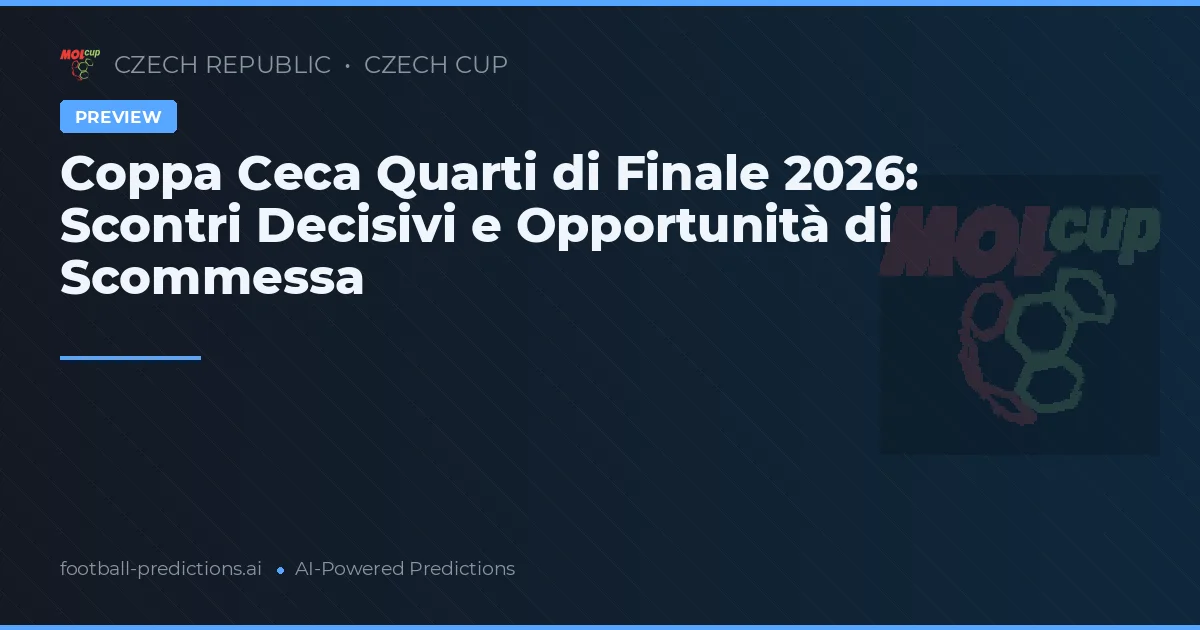 Coppa Ceca Quarti di Finale 2026: Scontri Decisivi e Opportunità di Scommessa