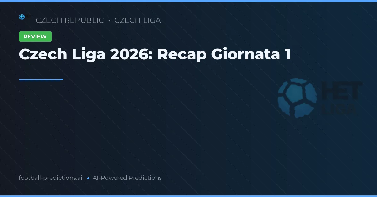 Czech Liga 2026: Recap Giornata 1