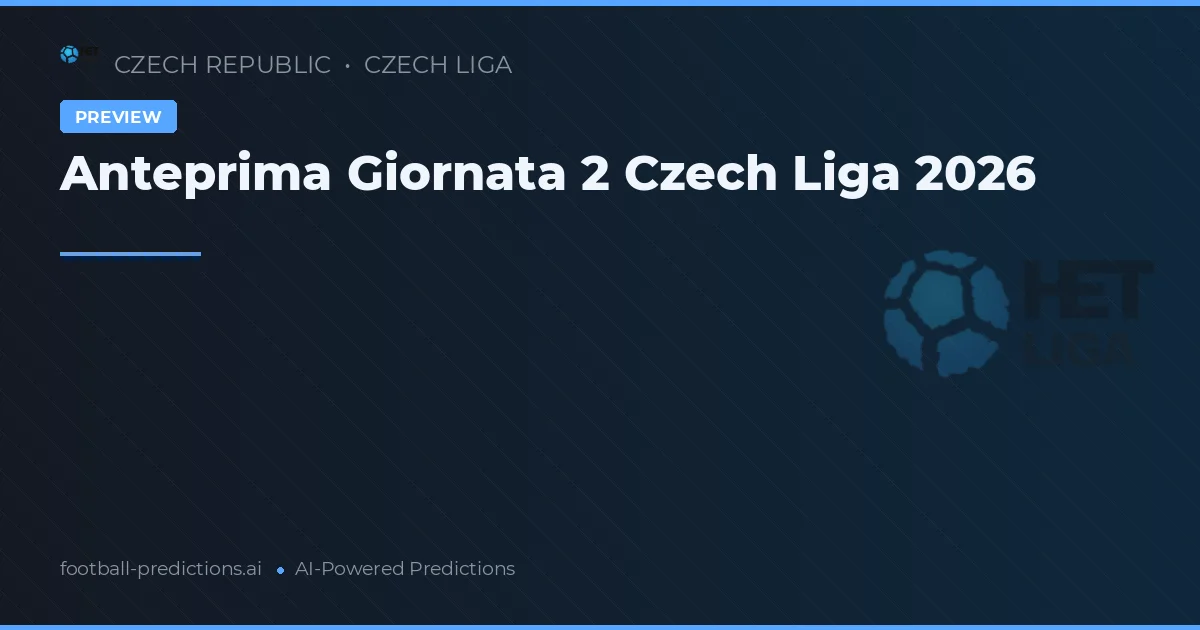 Czech Liga Giorno 2 2026: Anteprima e Analisi