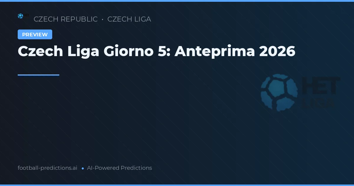 Czech Liga Giorno 5: Anteprima 2026