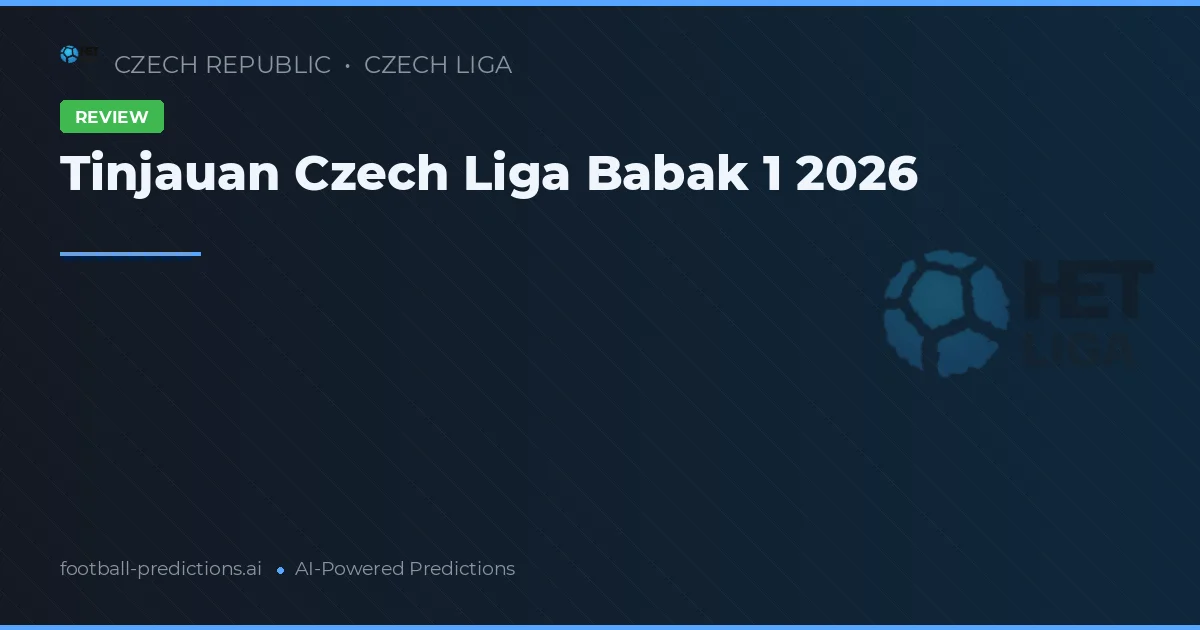 Tinjauan Czech Liga Babak 1 2026