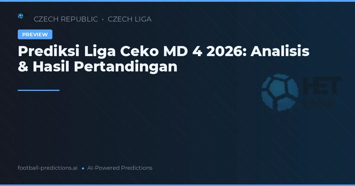 Prediksi Liga Ceko MD 4 2026: Analisis & Hasil Pertandingan