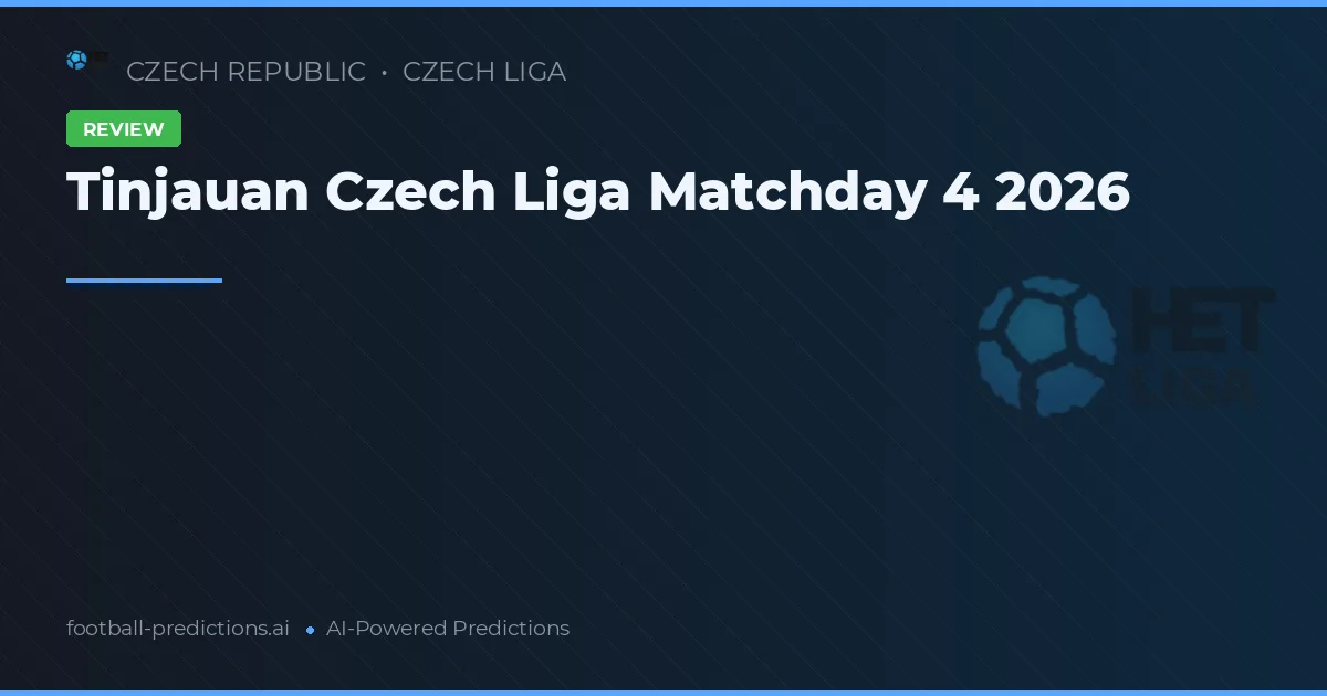Tinjauan Czech Liga Matchday 4 2026