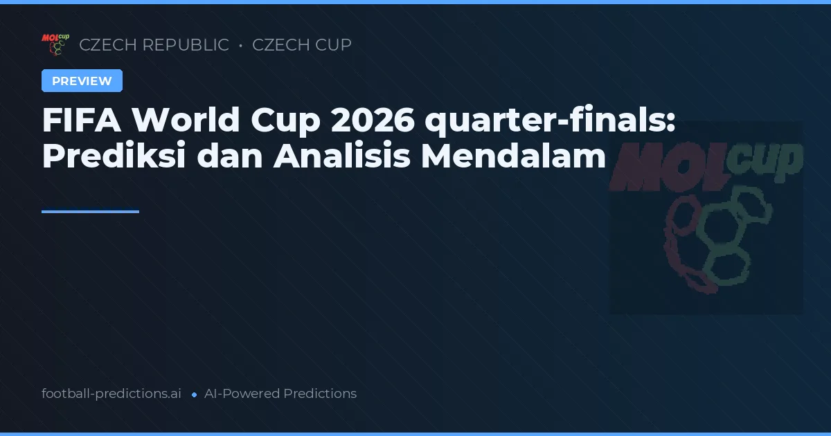 FIFA World Cup 2026 quarter-finals: Prediksi dan Analisis Mendalam