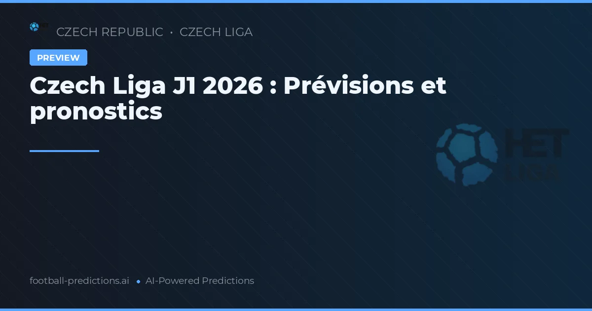 Czech Liga J1 2026 : Prévisions et pronostics