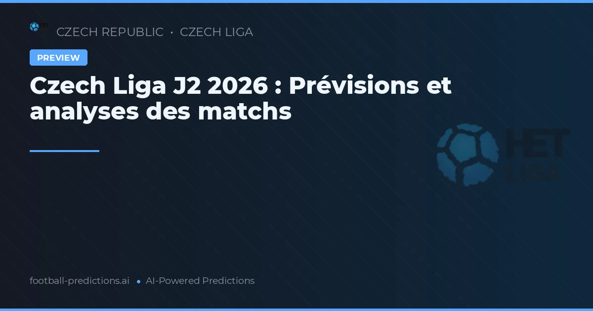 Czech Liga J2 2026 : Prévisions et analyse