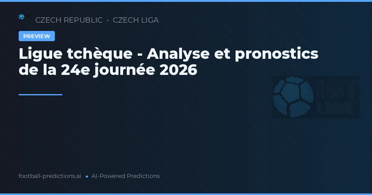 Ligue tchèque - Analyse et pronostics de la 24e journée 2026