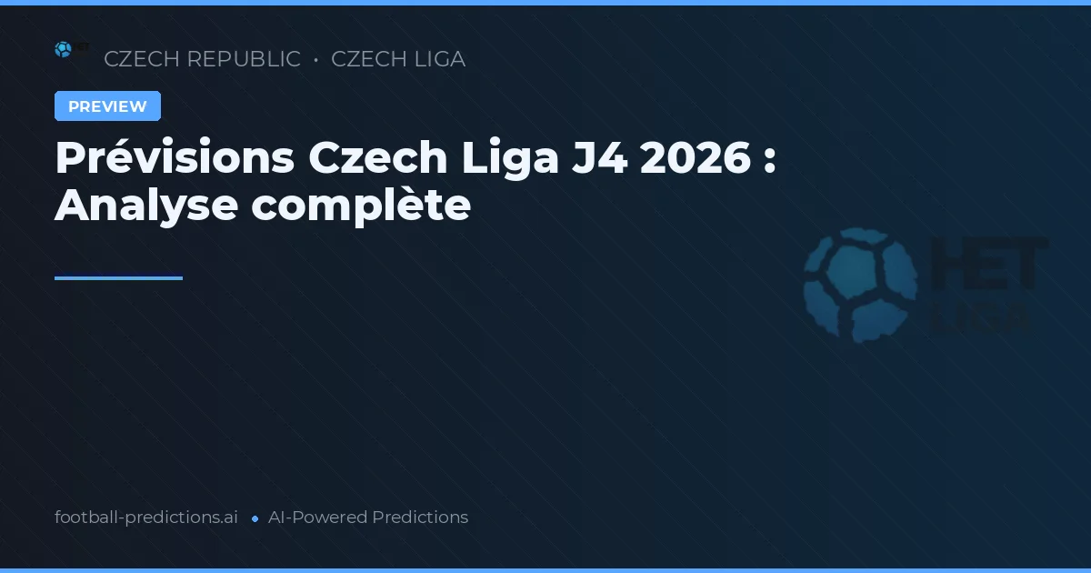 Prévisions Czech Liga J4 2026 : Analyse complète