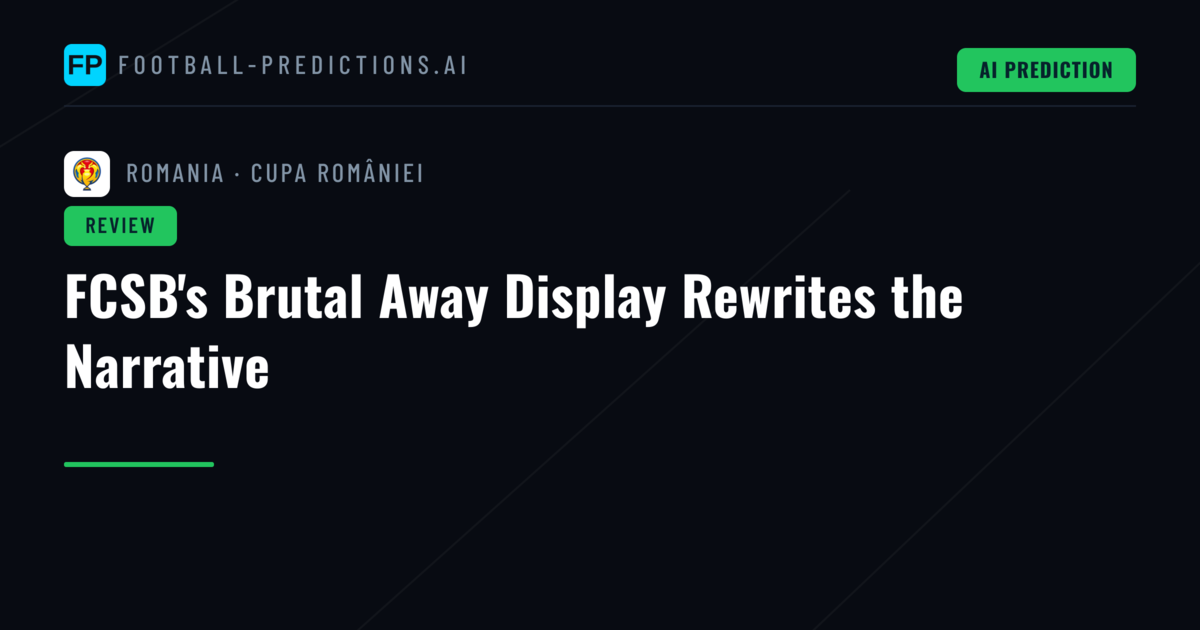 FCSB's Brutal Away Display Rewrites the Narrative