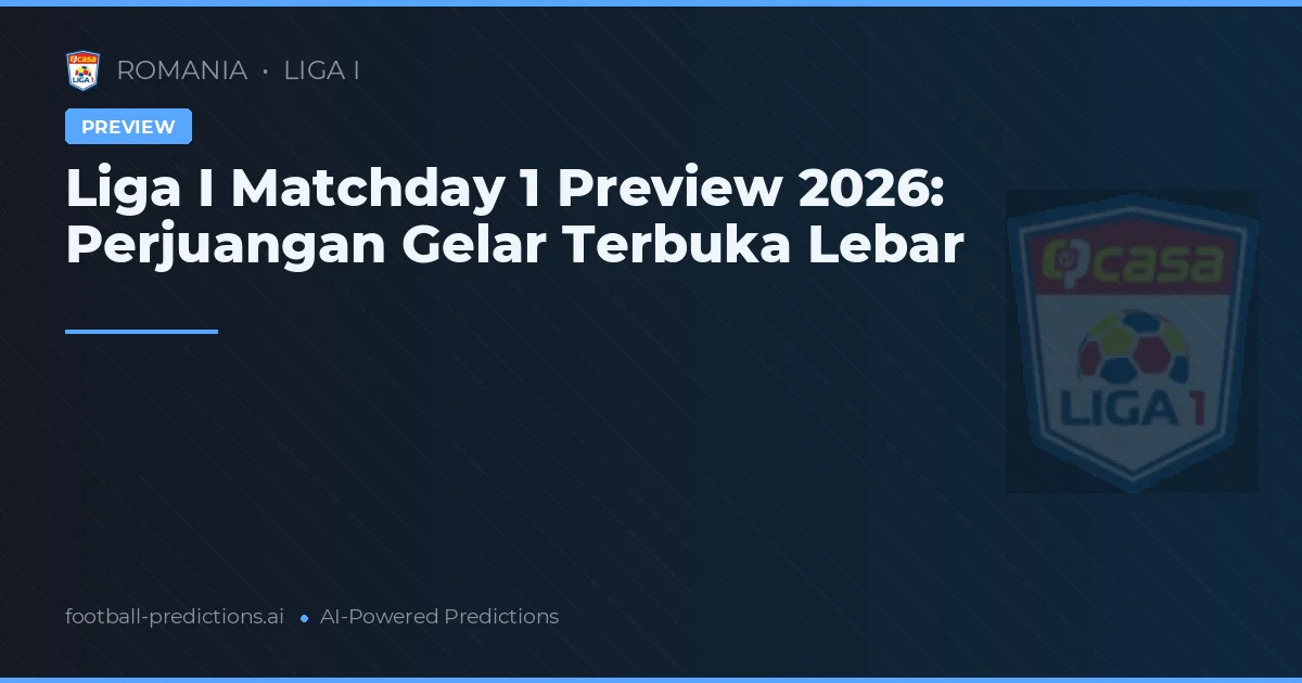Liga I Matchday 1 Preview 2026: Perjuangan Gelar Terbuka Lebar