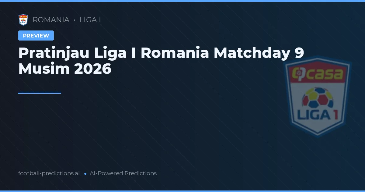 Pratinjau Liga I Romania Matchday 9 Musim 2026