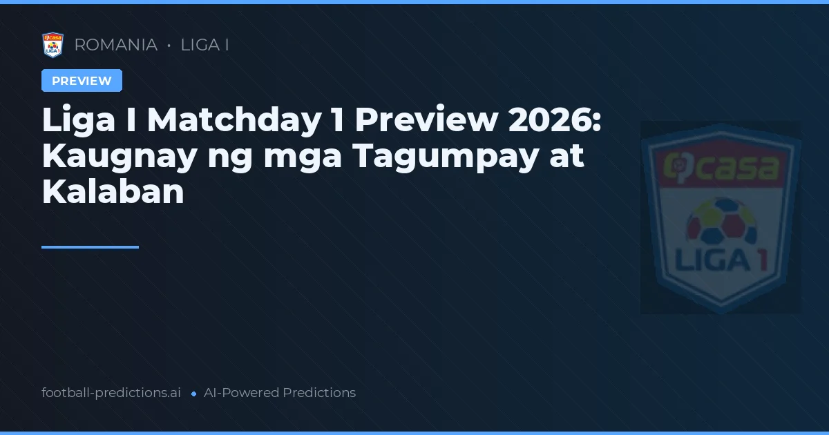 Liga I Matchday 1 Preview 2026: Kaugnay ng mga Tagumpay at Kalaban