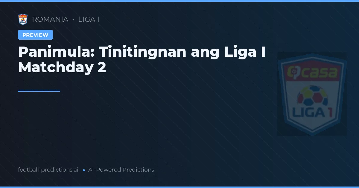 Panimula: Tinitingnan ang Liga I Matchday 2