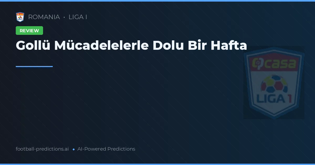 Gollü Mücadelelerle Dolu Bir Hafta