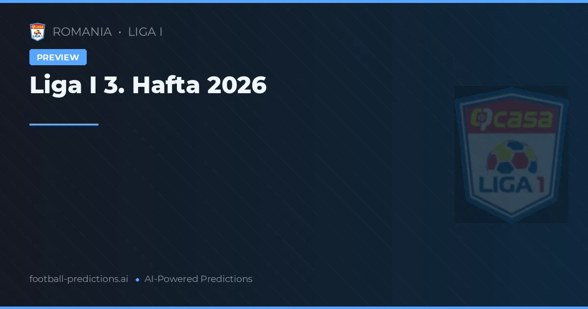 Liga I 3. Hafta 2026