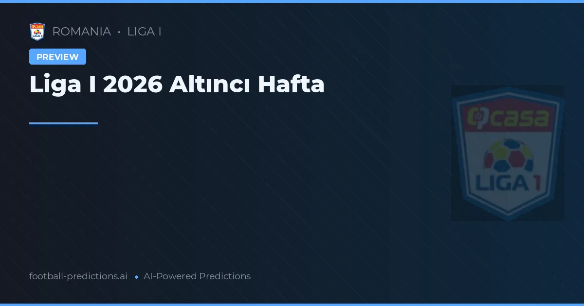 Liga I 2026 Altıncı Hafta